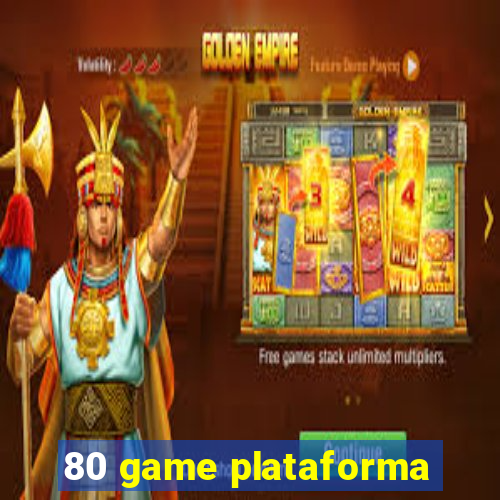 80 game plataforma